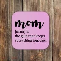 Mom Noun The Glue That Keeps Everything Together Coaster thumb 0