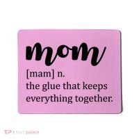 Mom Noun The Glue That Keeps Everything Together Mousepad thumb 0