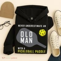 Mens Never Underestimate An Old Man Pickleball Paddle Gift TShirt Hoodie thumb 4
