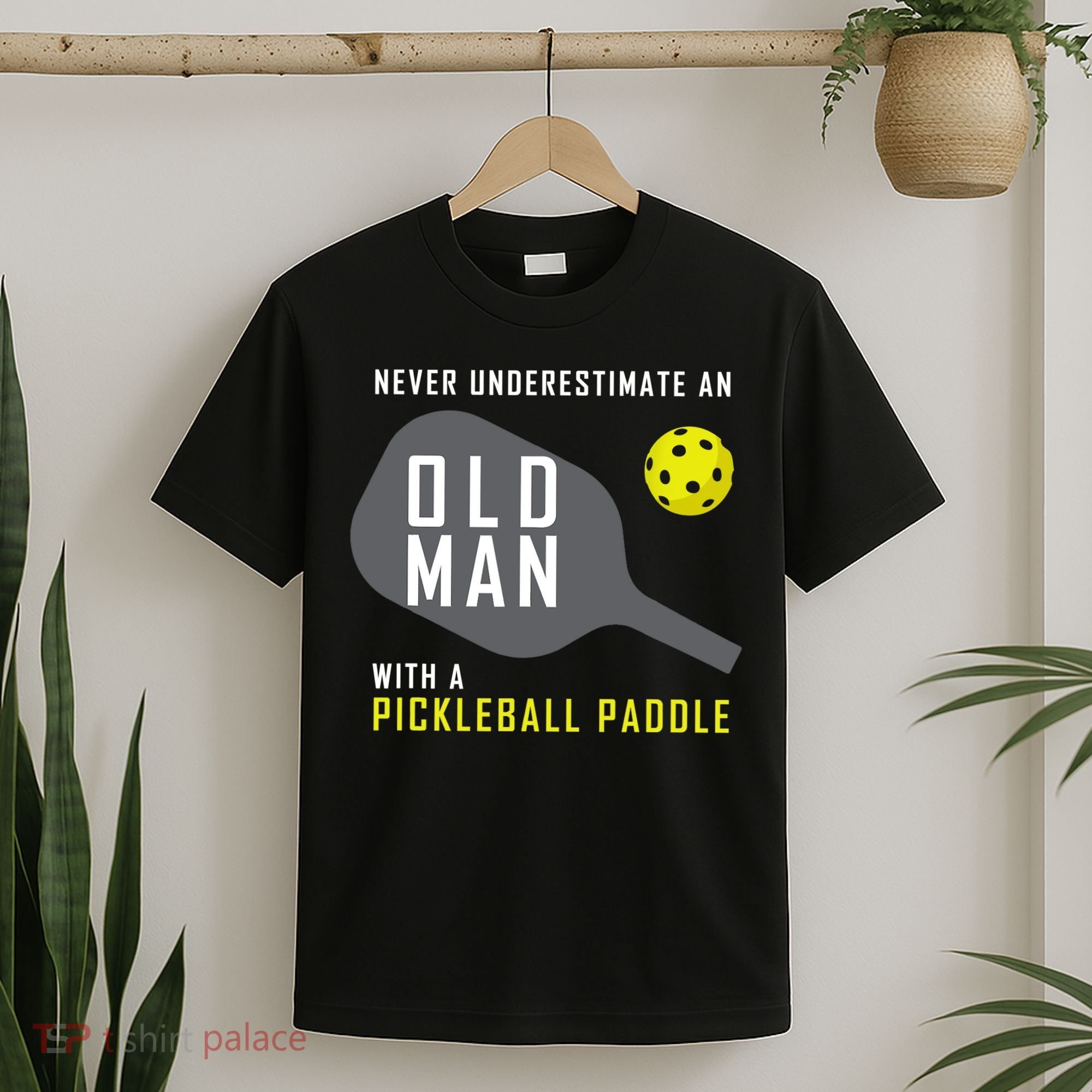 Mens Never Underestimate An Old Man Pickleball Paddle Gift TShirt T-Shirt