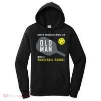 Mens Never Underestimate An Old Man Pickleball Paddle Gift TShirt Women's Hoodie thumb 0
