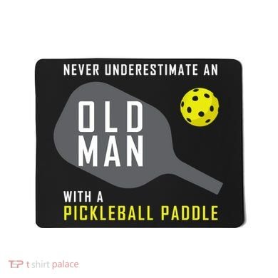 Mens Never Underestimate An Old Man Pickleball Paddle Gift TShirt Mousepad