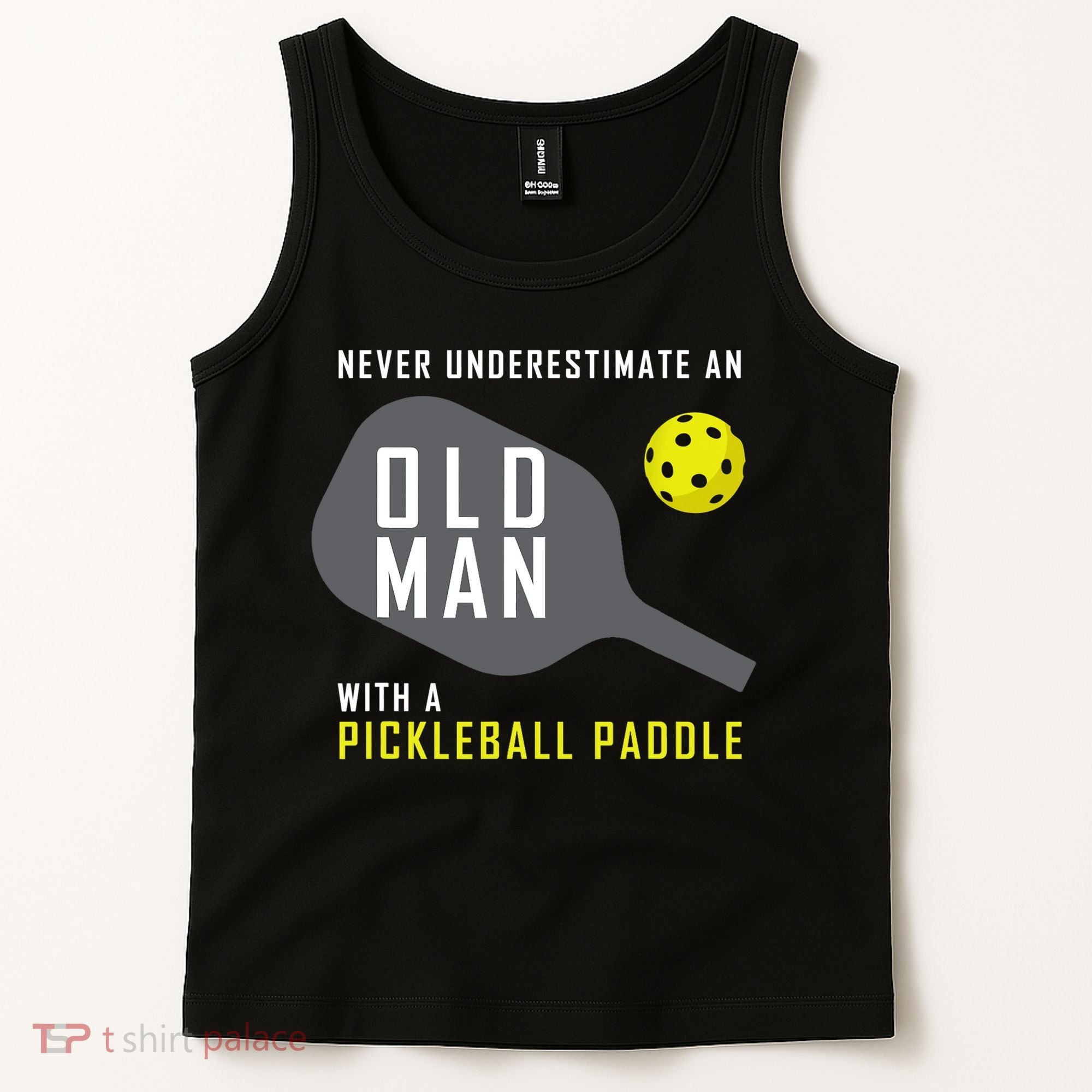 Mens Never Underestimate An Old Man Pickleball Paddle Gift TShirt Tank Top