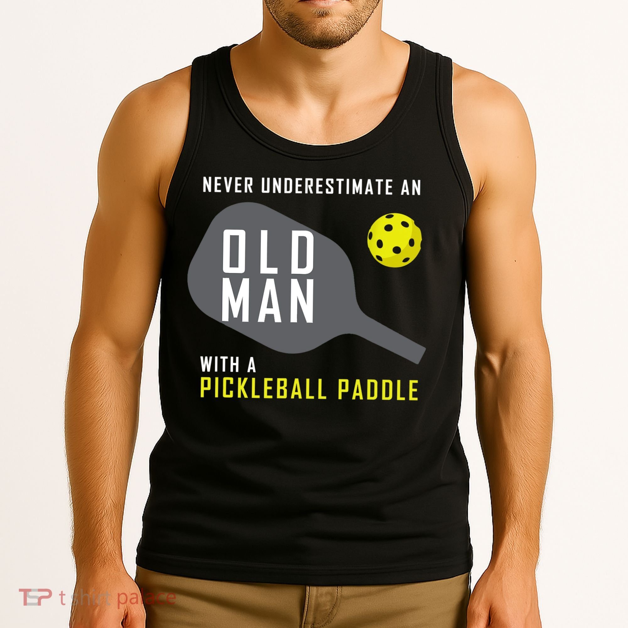 Mens Never Underestimate An Old Man Pickleball Paddle Gift TShirt Tank Top