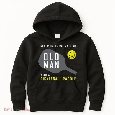 Mens Never Underestimate An Old Man Pickleball Paddle Gift TShirt Kids Hoodie