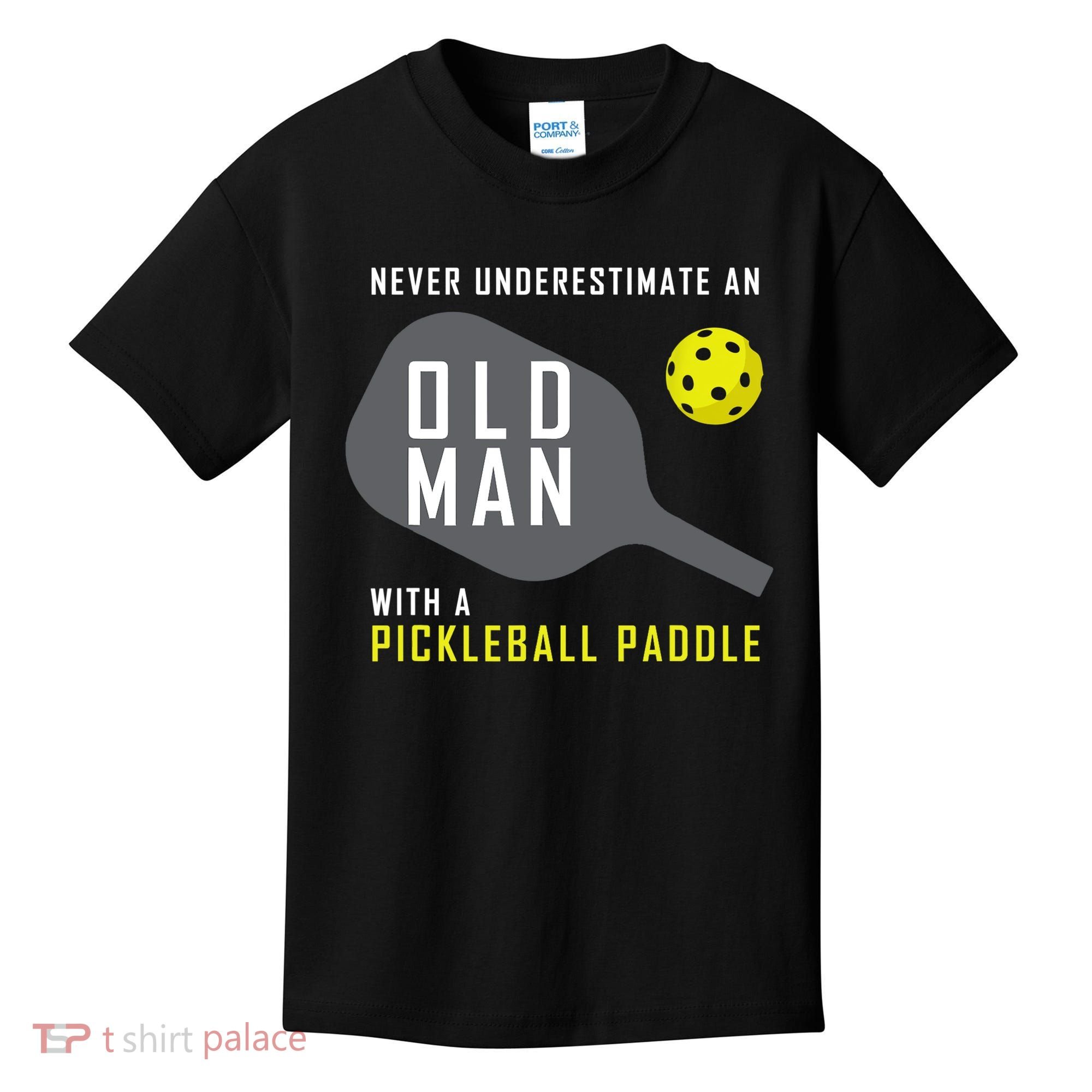 Mens Never Underestimate An Old Man Pickleball Paddle Gift TShirt Kids T-Shirt