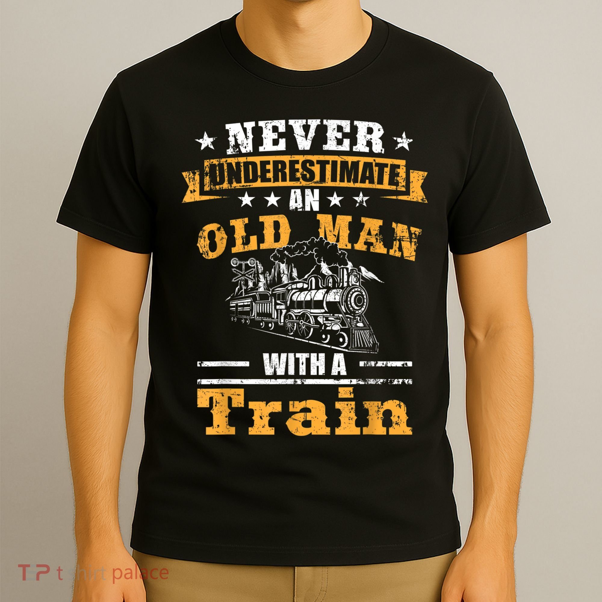 Mens Never Underestimate An Old Man Railroad Collector Train T-Shirt