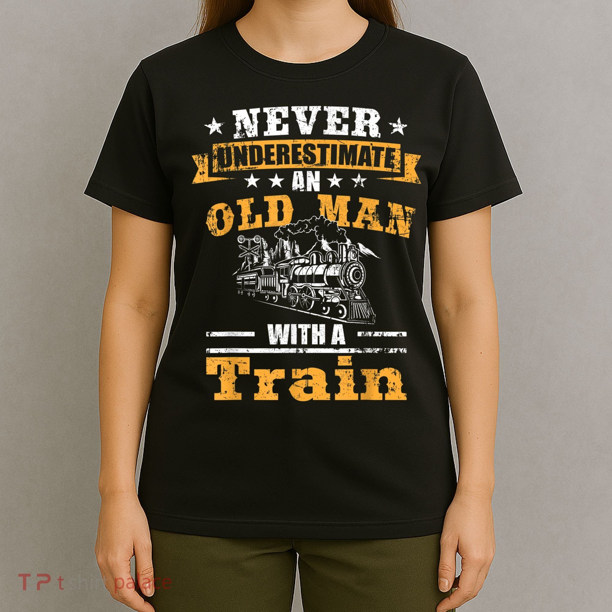 Mens Never Underestimate An Old Man Railroad Collector Train T-Shirt