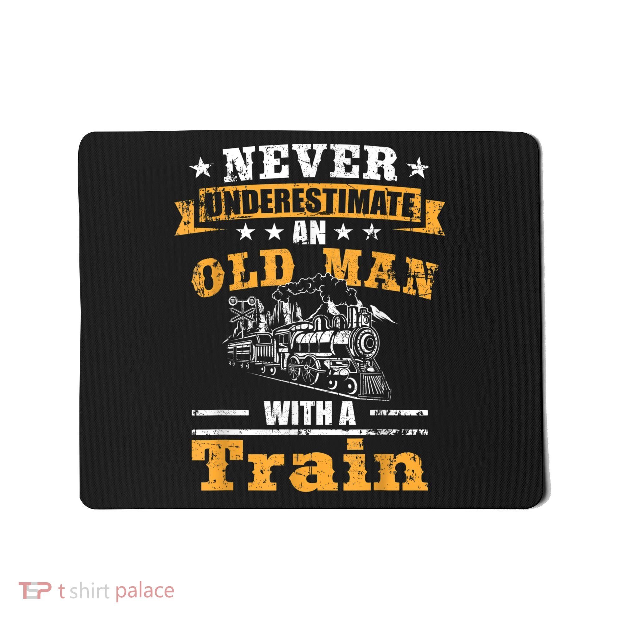 Mens Never Underestimate An Old Man Railroad Collector Train Mousepad