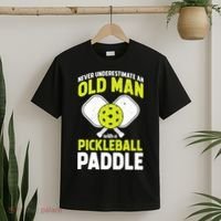 Mens Never Underestimate Old Man Funny Pickleball Paddle Gift TShirt T-Shirt thumb 2