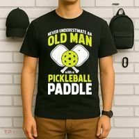 Mens Never Underestimate Old Man Funny Pickleball Paddle Gift TShirt T-Shirt thumb 6
