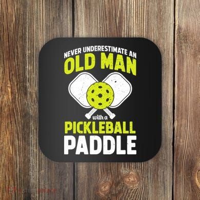 Mens Never Underestimate Old Man Funny Pickleball Paddle Gift TShirt Coaster