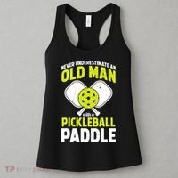 Mens Never Underestimate Old Man Funny Pickleball Paddle Gift TShirt Women's Tank Top thumb 3