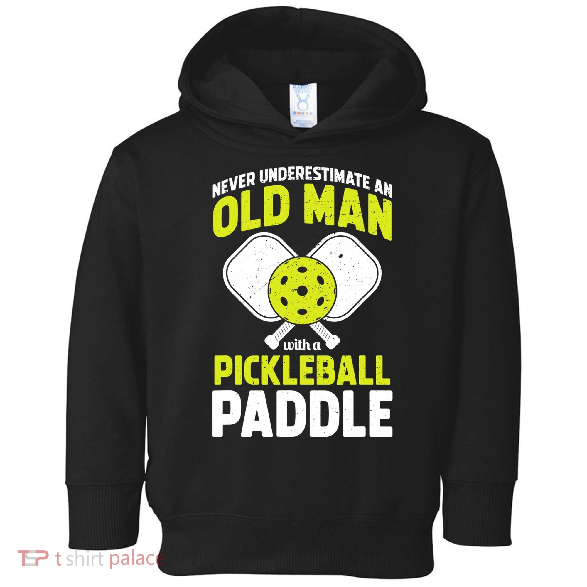 Mens Never Underestimate Old Man Funny Pickleball Paddle Gift TShirt Toddler Hoodie