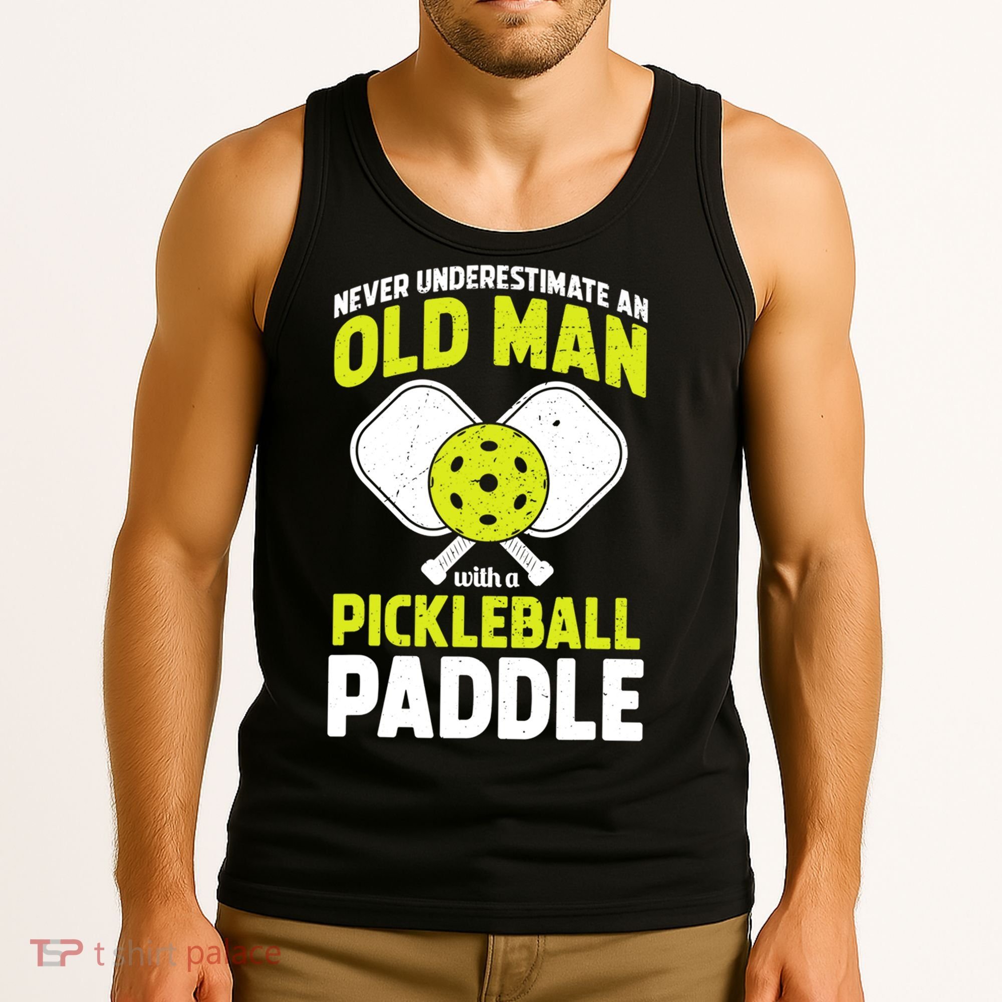 Mens Never Underestimate Old Man Funny Pickleball Paddle Gift TShirt Tank Top