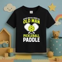 Mens Never Underestimate Old Man Funny Pickleball Paddle Gift TShirt Toddler T-Shirt thumb 3