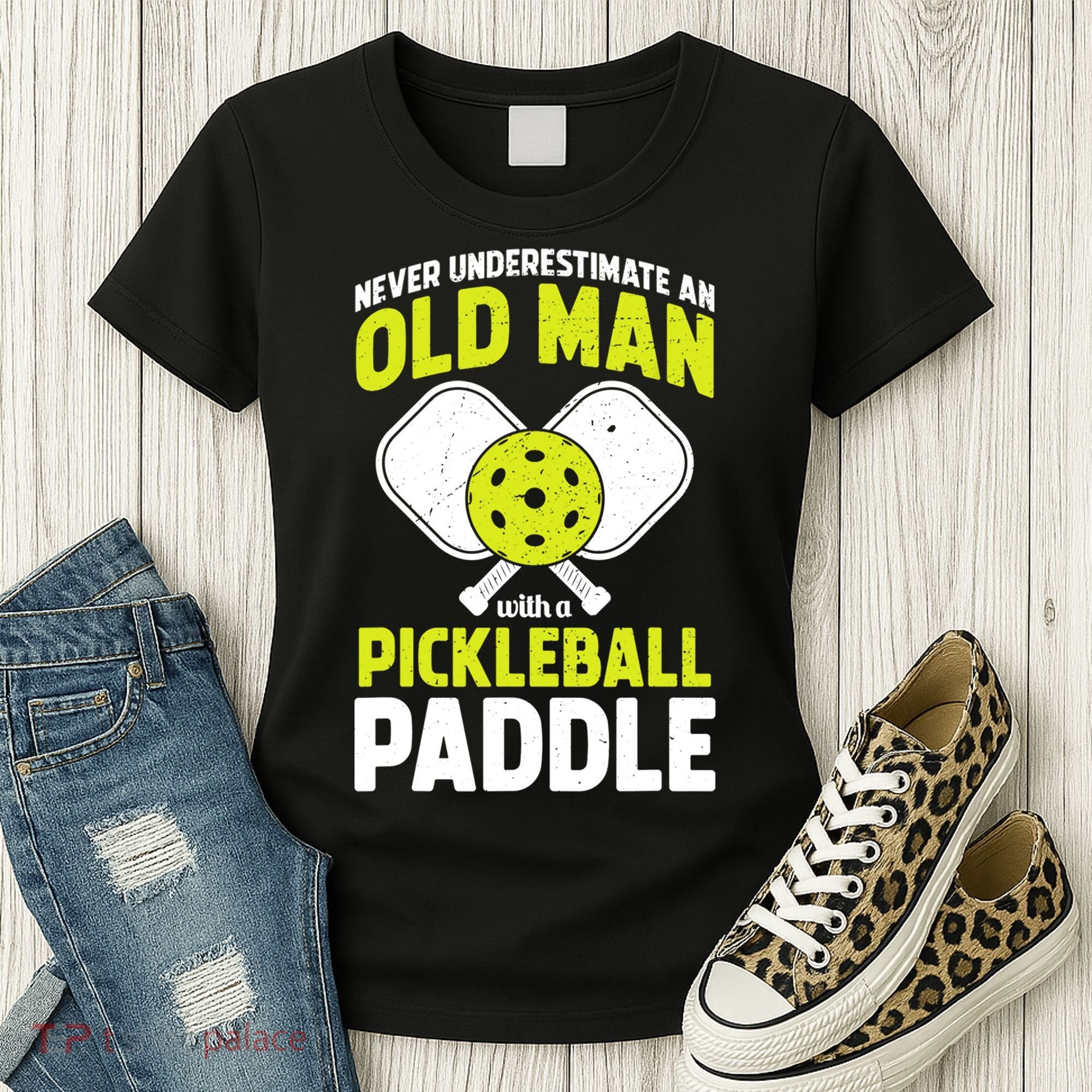 Mens Never Underestimate Old Man Funny Pickleball Paddle Gift TShirt Women's T-Shirt