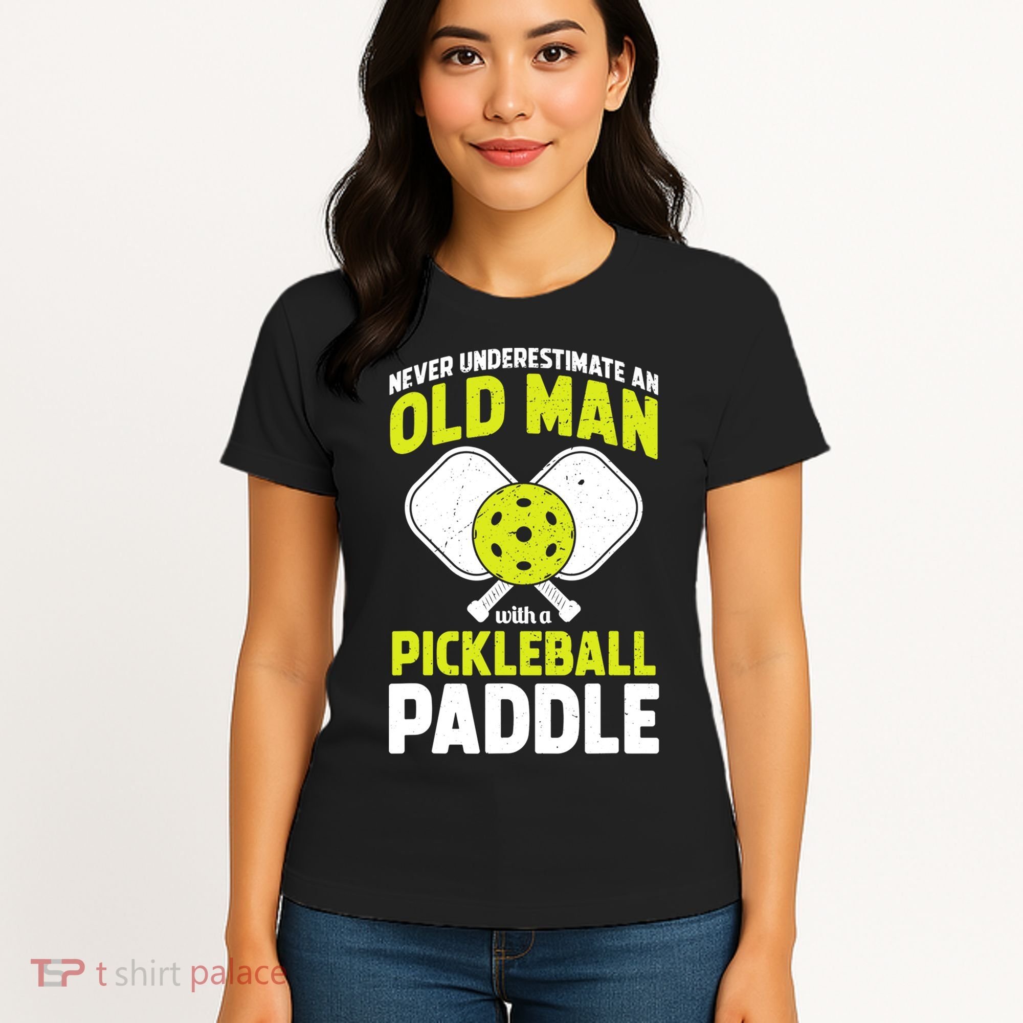 Mens Never Underestimate Old Man Funny Pickleball Paddle Gift TShirt Women's T-Shirt