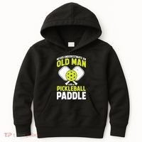 Mens Never Underestimate Old Man Funny Pickleball Paddle Gift TShirt Kids Hoodie thumb 0