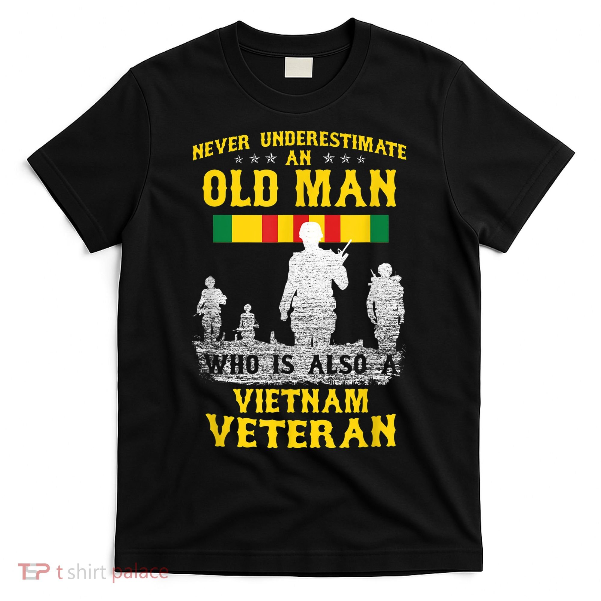 Mens Never Underestimate An OLD MAN Vietnam Veteran Gift T-Shirt