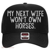 My Next Wife Wont Own Horses Hat thumb 0