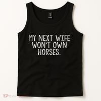 My Next Wife Wont Own Horses Tank Top thumb 2