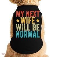 My Next Wife Will Be Normal Funny Husband Distressed Retro Funny Gift Doggie Tank thumb 0