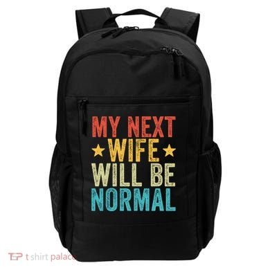 My Next Wife Will Be Normal Funny Husband Distressed Retro Funny Gift Backpack