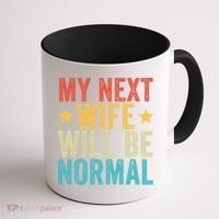 My Next Wife Will Be Normal Funny Husband Distressed Retro Funny Gift Coffee Mug thumb 1