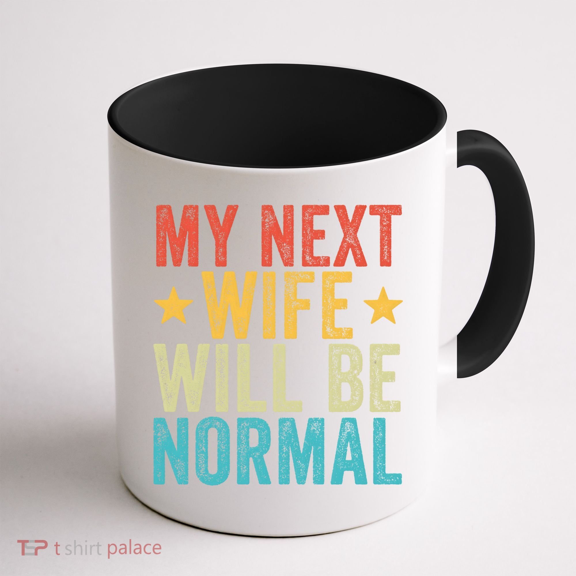 My Next Wife Will Be Normal Funny Husband Distressed Retro Funny Gift Coffee Mug