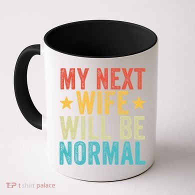 My Next Wife Will Be Normal Funny Husband Distressed Retro Funny Gift Coffee Mug