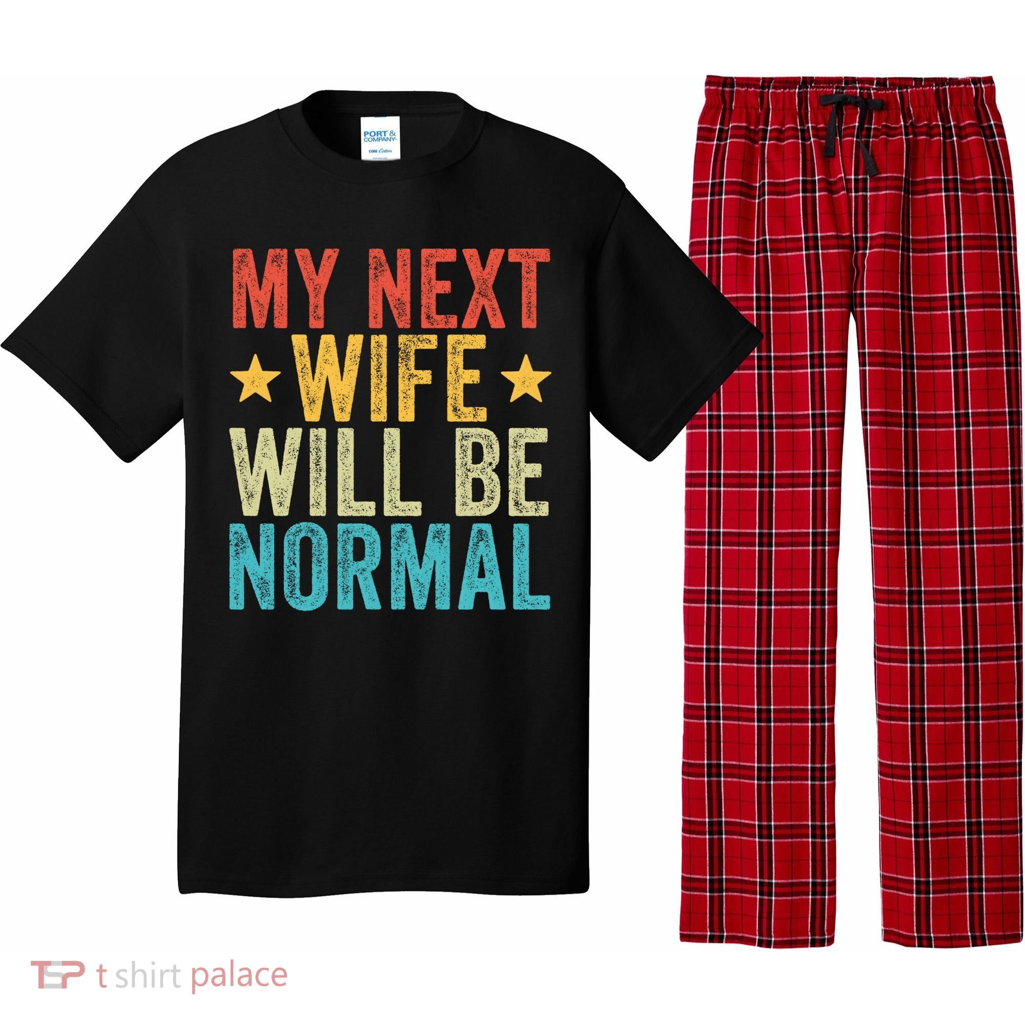 My Next Wife Will Be Normal Funny Husband Distressed Retro Funny Gift Pajama Set