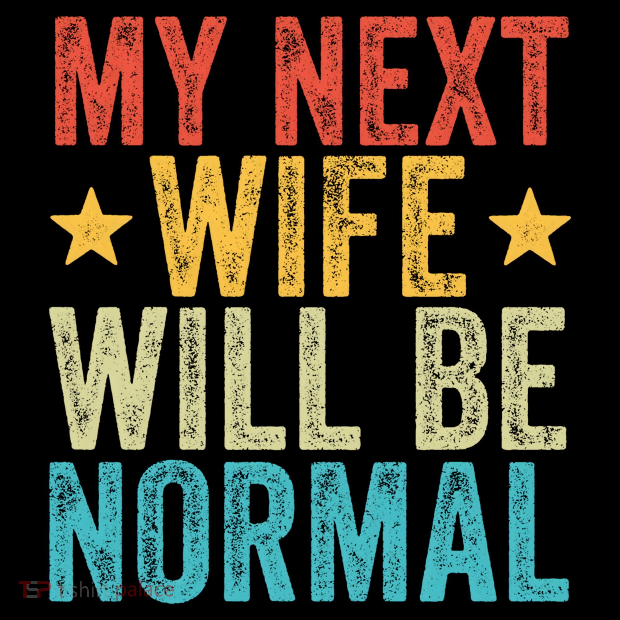 My Next Wife Will Be Normal Funny Husband Distressed Retro Funny Gift Women's Hoodie