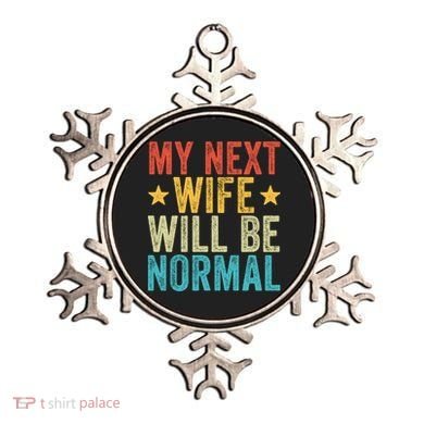 My Next Wife Will Be Normal Funny Husband Distressed Retro Funny Gift Ornament