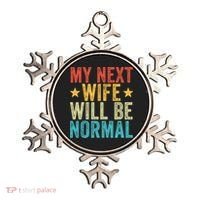 My Next Wife Will Be Normal Funny Husband Distressed Retro Funny Gift Ornament thumb 0