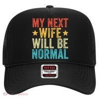 My Next Wife Will Be Normal Funny Husband Distressed Retro Funny Gift Hat thumb 0