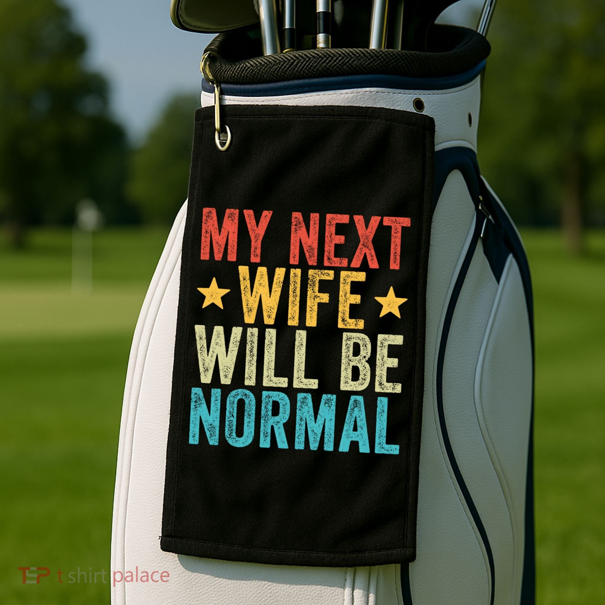 My Next Wife Will Be Normal Funny Husband Distressed Retro Funny Gift Golf Towel