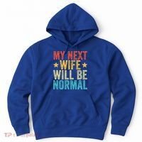 My Next Wife Will Be Normal Funny Husband Distressed Retro Funny Gift Hoodie thumb 0