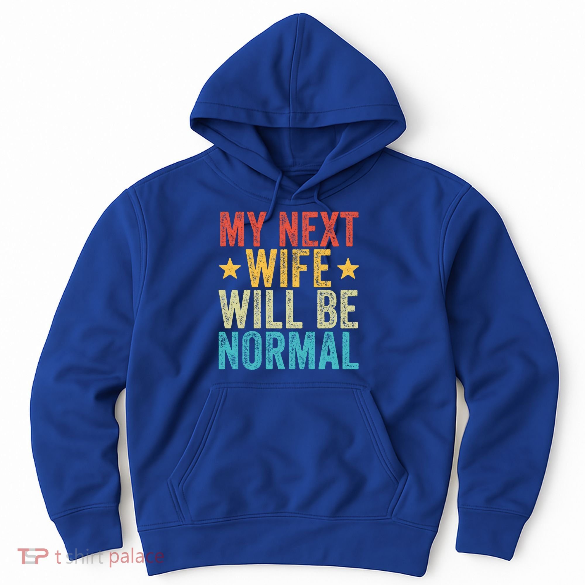 My Next Wife Will Be Normal Funny Husband Distressed Retro Funny Gift Hoodie