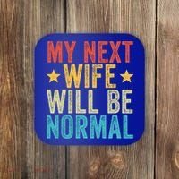 My Next Wife Will Be Normal Funny Husband Distressed Retro Funny Gift Coaster thumb 0