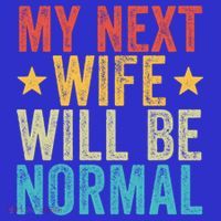 My Next Wife Will Be Normal Funny Husband Distressed Retro Funny Gift Mousepad thumb 1