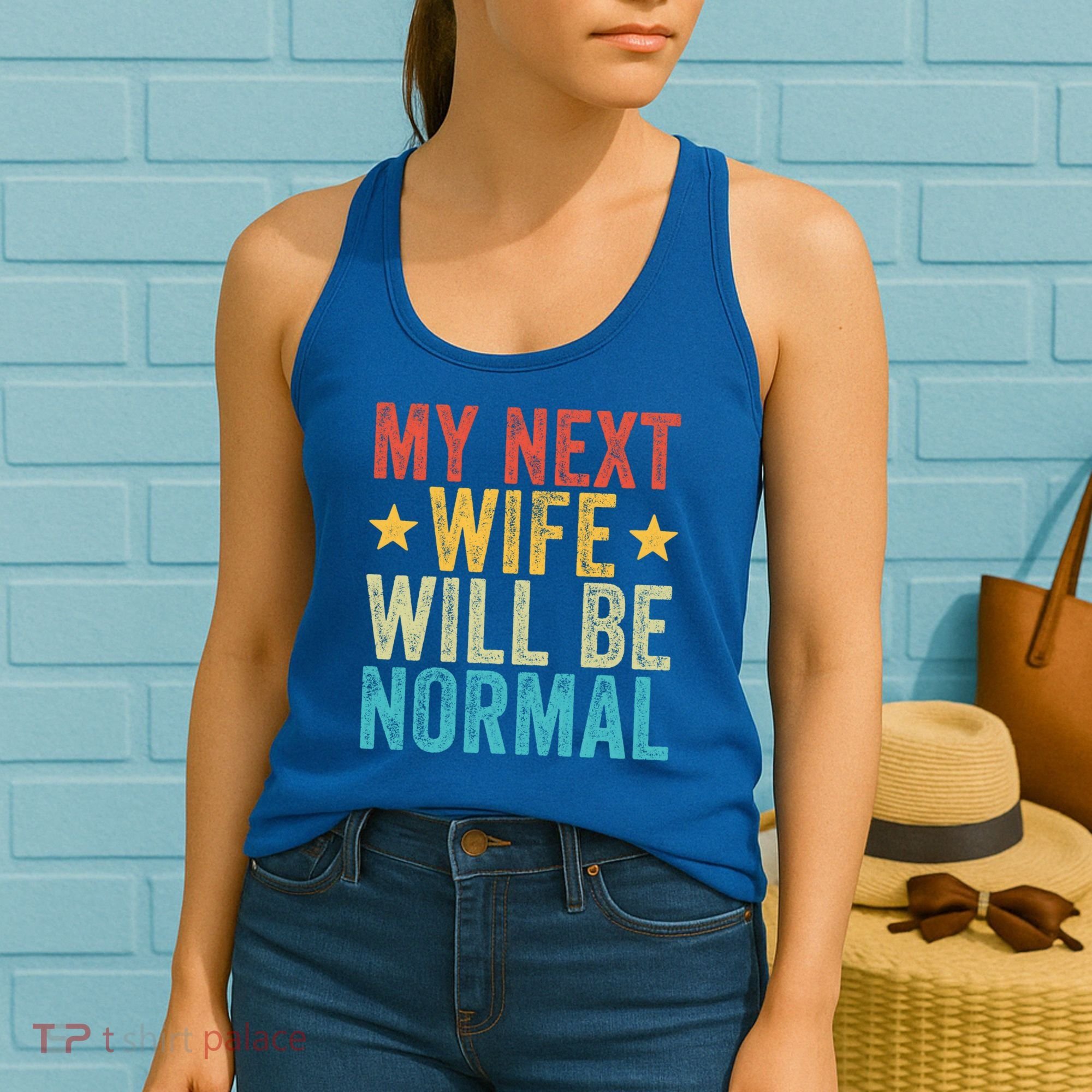 My Next Wife Will Be Normal Funny Husband Distressed Retro Funny Gift Women's Tank Top
