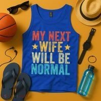 My Next Wife Will Be Normal Funny Husband Distressed Retro Funny Gift Tank Top thumb 4