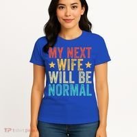 My Next Wife Will Be Normal Funny Husband Distressed Retro Funny Gift Women's T-Shirt thumb 4