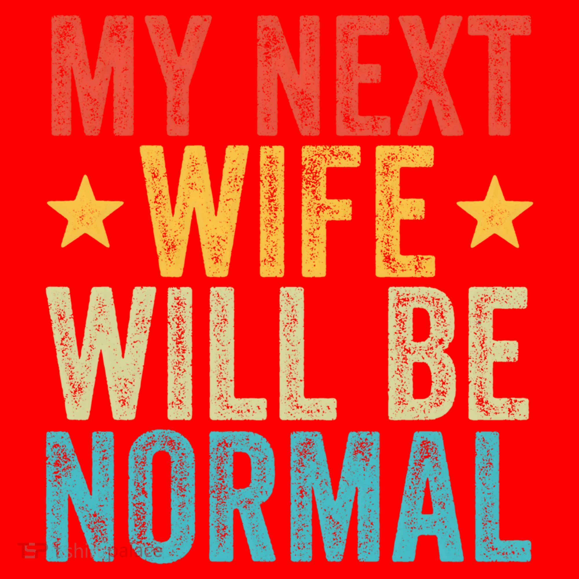 My Next Wife Will Be Normal Funny Husband Distressed Retro Funny Gift Santa Hat