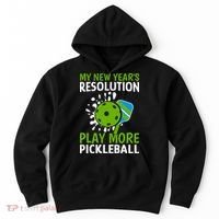 My New Year's Play More Pickleball Gift For Pickleball Lovers Hoodie thumb 0