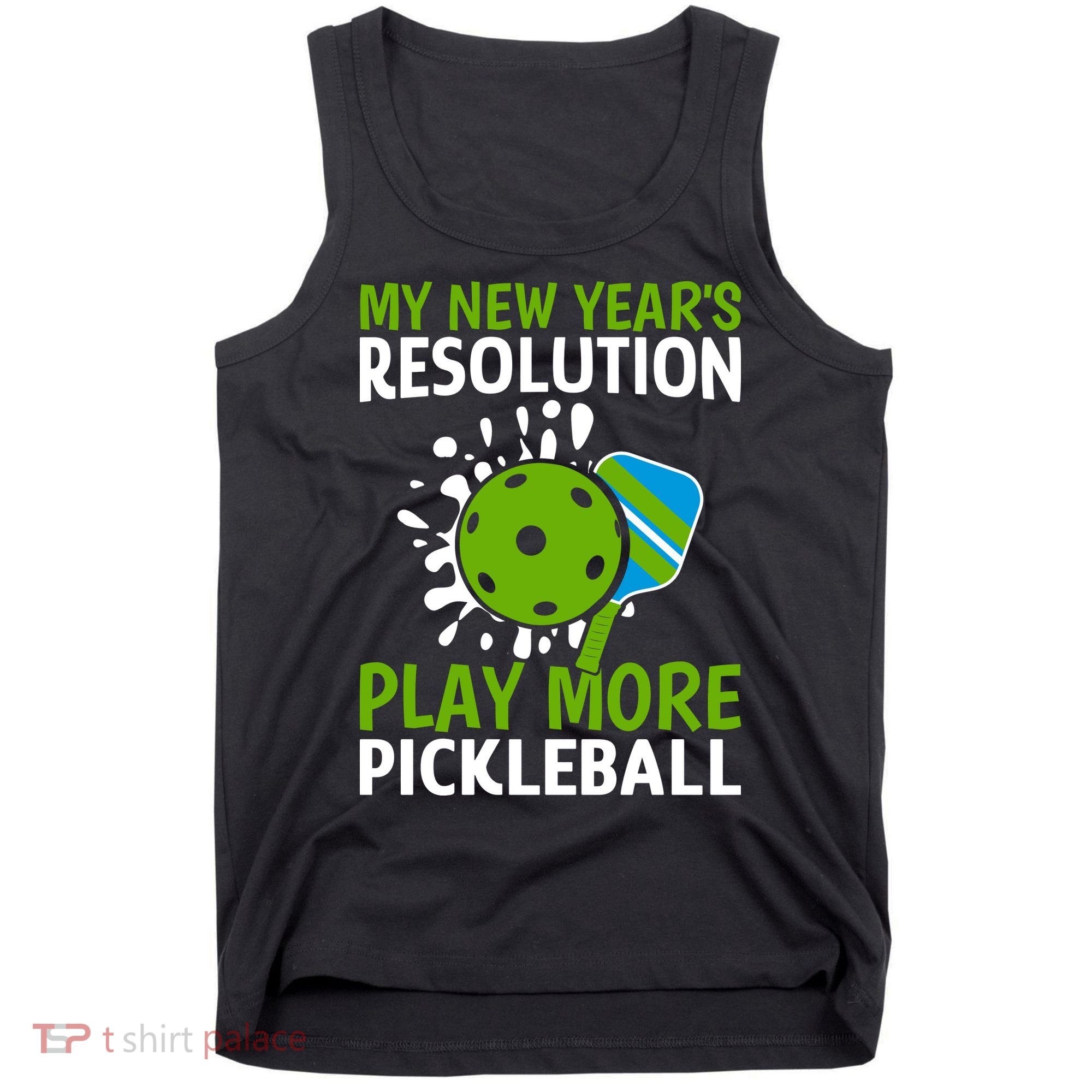 My New Year's Play More Pickleball Gift For Pickleball Lovers Tank Top