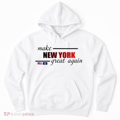 Make New York Great Again Hoodie