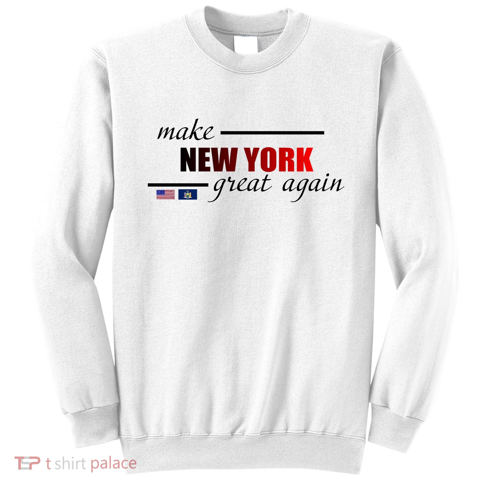 Make New York Great Again Sweatshirt