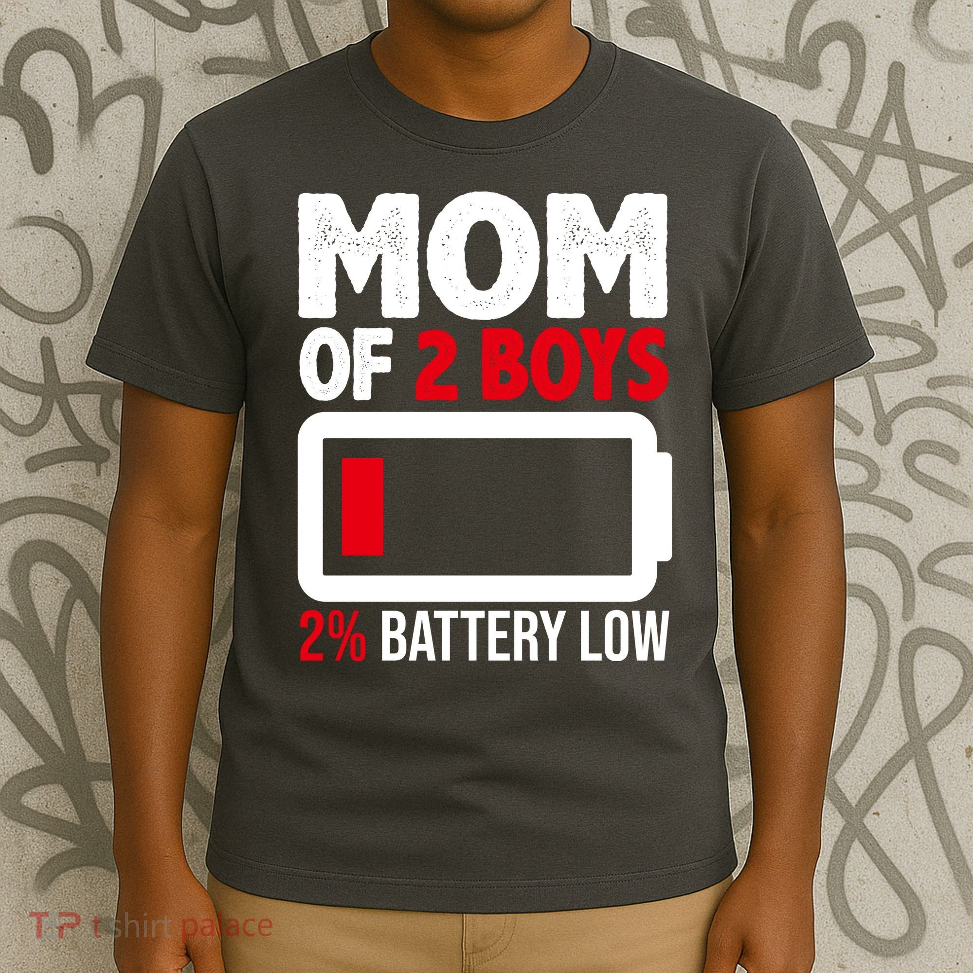 Mom Of 2 Boys 2 Percent Battery Low Funny T-Shirt